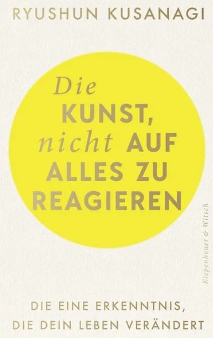 Die Kunst, nicht auf alles zu reagieren