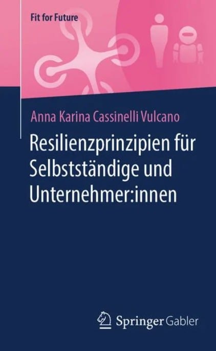 Resilienzprinzipien für Selbstständige und Unternehmer:innen